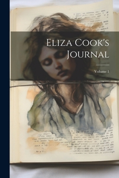 Paperback Eliza Cook's Journal; Volume 1 Book