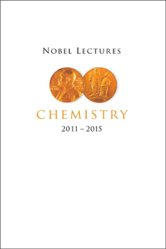 Hardcover Nobel Lectures in Chemistry (2011-2015) Book