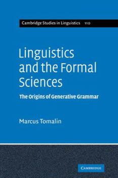 Linguistics and the Formal Sciences: The Origins of Generative Grammar - Book  of the Cambridge Studies in Linguistics