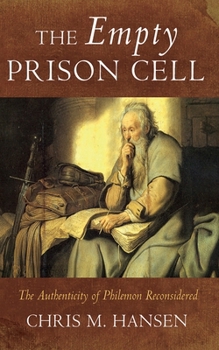 Paperback The Empty Prison Cell: The Authenticity of Philemon Reconsidered Book