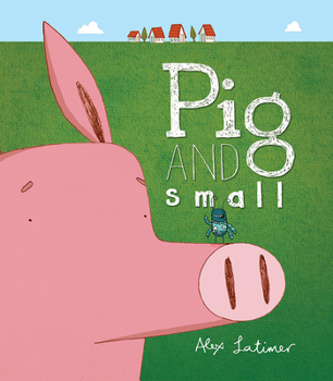 Cover for "Pig and Small"