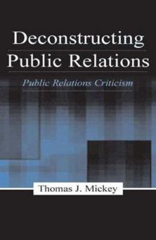 Paperback Deconstructing Public Relations: Public Relations Criticism Book