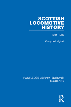 Paperback Scottish Locomotive History: 1831-1923 Book