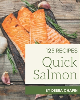 Paperback 123 Quick Salmon Recipes: I Love Quick Salmon Cookbook! Book