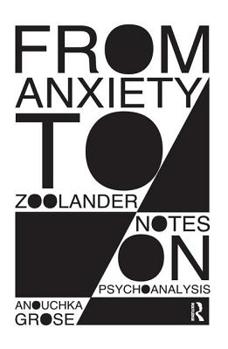 Hardcover From Anxiety to Zoolander: Notes on Psychoanalysis Book