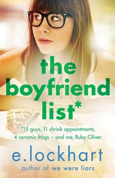 The Boyfriend List: 15 Guys, 11 Shrink Appointments, 4 Ceramic Frogs and Me, Ruby Oliver - Book #1 of the Ruby Oliver