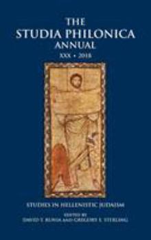The Studia Philonica Annual XXX, 2018: Studies in Hellenistic Judaism - Book #30 of the Studia Philonica Annual and Monographs