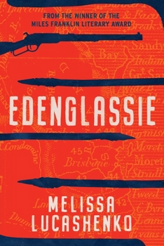 Paperback Edenglassie: An extraordinary story of early Brisbane from the Miles Franklin-winning author of Too Much Lip Book