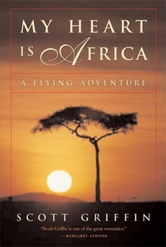 Paperback My Heart Is Africa: A Flying Adventure Book