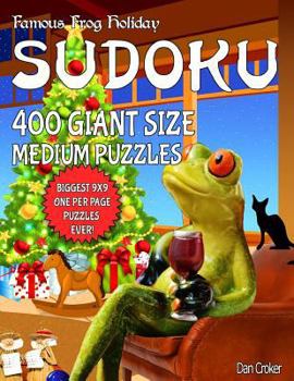 Paperback Famous Frog Holiday Sudoku 400 Giant Size Medium Puzzles, The Biggest 9 X 9 One Per Page Puzzles Ever!: Don't Be Bored Over The Holidays, Do Sudoku! M Book