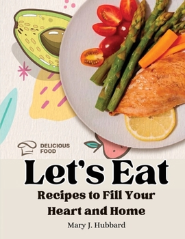 Paperback Let's Eat: Recipes to Fill Your Heart and Home Book