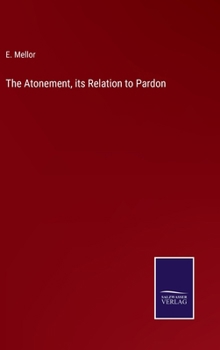 Hardcover The Atonement, its Relation to Pardon Book