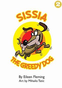 Paperback Sissia The Greedy Dog Book