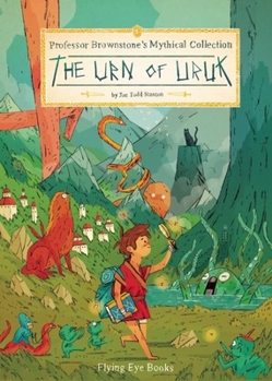 Hardcover Professor Brownstone's Mythical Collection: The Urn of Uruk Book