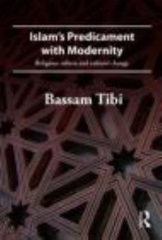 Paperback Islam's Predicament with Modernity: Religious Reform and Cultural Change Book