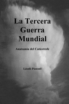Paperback La Tercera Guerra Mundial: Anatomia DEL Catastrofe [Spanish] Book