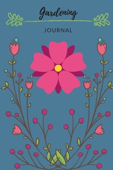 Paperback Gardening Journal: Planting Tracker, Shopping List, Plot Plans, Hanging Basket Info. and So Much More Book