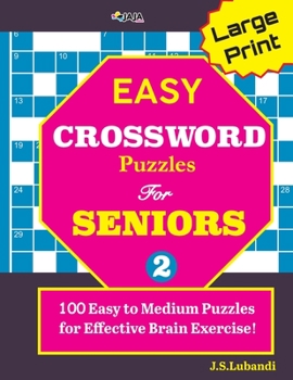 Paperback Large Print EASY CROSSWORD Puzzles For SENIORS; 100 Puzzles For Effective Brain Exercise! [Large Print] Book