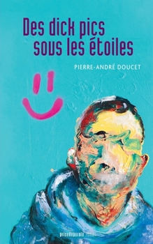 Paperback Des dick pics sous les étoiles [French] Book