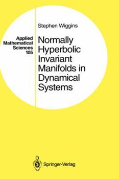 Hardcover Normally Hyperbolic Invariant Manifolds in Dynamical Systems Book