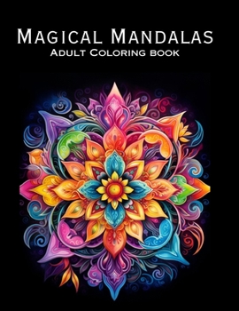 Paperback Mandalas Coloring Book Series - Magical Mandalas (Mandala Coloring Book) Book
