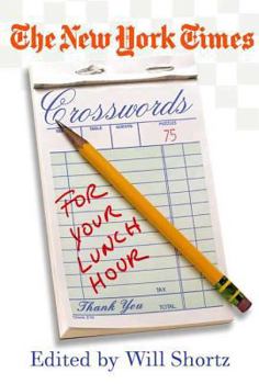 Paperback The New York Times Crosswords for Your Lunch Hour: 75 Easy to Hard Crosswords Book
