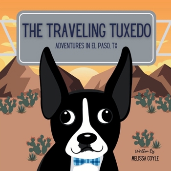 Paperback The Traveling Tuxedo: Adventures in El Paso, TX Book
