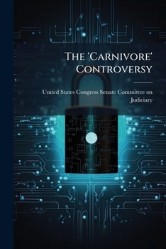 The 'carnivore' Controversy: Electronic Surveillance and Privacy in the Digital Age