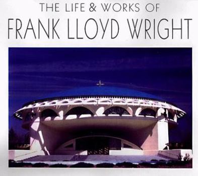 Hardcover The Life Works of Frank Lloyd Wright Book