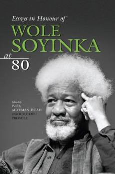 Paperback Essays in Honour of Wole Soyinka at 80 Book
