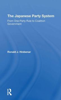 Paperback The Japanese Party System: From Oneparty Rule to Coalition Government Book