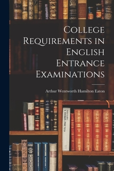 Paperback College Requirements in English Entrance Examinations [microform] Book