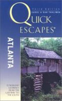 Paperback Quick Escapes Atlanta, 3rd: 38 Weekend Getaways from the Gateway to the South Book