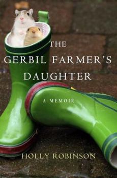 Hardcover The Gerbil Farmer's Daughter: A Memoir Book