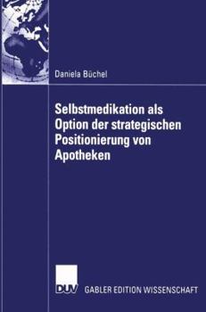 Paperback Selbstmedikation ALS Option Der Strategischen Positionierung Von Apotheken [German] Book