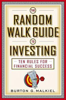 Paperback The Random Walk Guide to Investing: Ten Rules for Financial Success Book