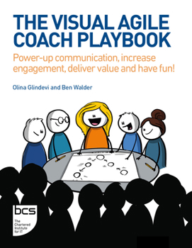 Paperback The Visual Agile Coach Playbook: Power-up communication, increase engagement, deliver value and have fun! Book