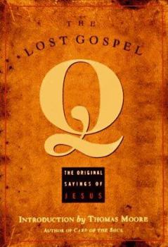 Hardcover The Lost Gospel Q: The Original Saying of Jesus Book