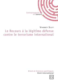 Paperback Le Recours à la légitime défense contre le terrorisme international [French] Book