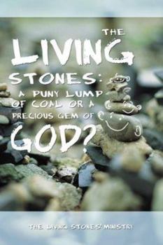 Living Stones: A Puny Lump of Coal or a Gem of God