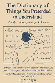 The Dictionary of Things You Pretended to Understand: Finally, a glossary that speaks human