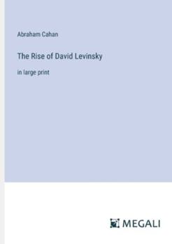Paperback The Rise of David Levinsky: in large print Book