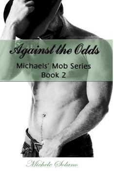 Paperback Against the Odds: Michaels' Mob Series Book 2 Book