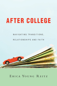 Paperback After College: Navigating Transitions, Relationships and Faith Book