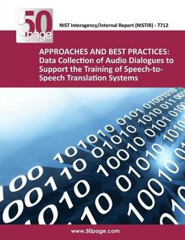 Paperback Approaches and Best Practices: Data Collection of Audio Dialogues to Support the Training of Speech-to-Speech Translation Systems Book