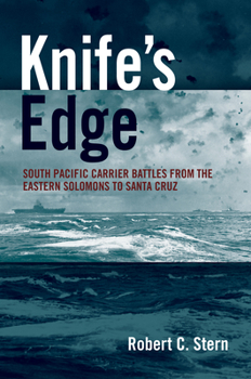 Hardcover Knife's Edge: South Pacific Carrier Battles from the Eastern Solomons to Santa Cruz Book