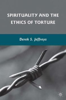 Hardcover Spirituality and the Ethics of Torture Book