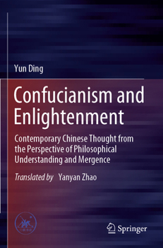 Paperback Confucianism and Enlightenment: Contemporary Chinese Thought from the Perspective of Philosophical Understanding and Mergence Book