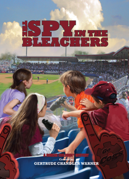 The Spy in the Bleachers - Book #122 of the Boxcar Children
