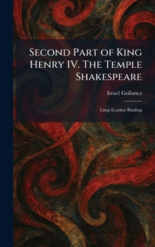 Second Part of King Henry IV. The Temple Shakespeare: Limp Leather Binding